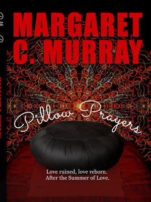 cover image of Pillow Prayers, Love ruined, love reborn after the Summer of Love